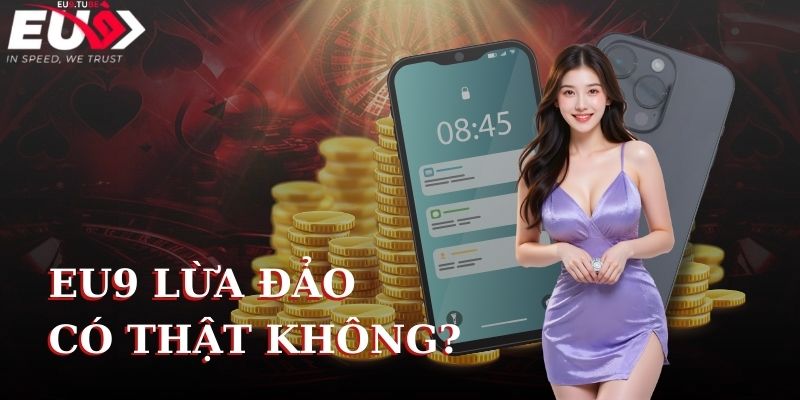 EU9-lua-dao-that-khong