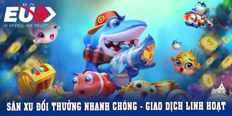 ban-ca-doi-thuong-giao-dich-nhanh