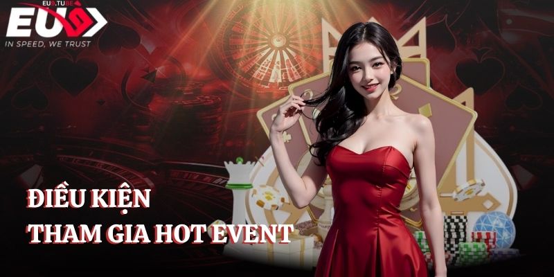 dieu-kien-tham-gia-hot-event