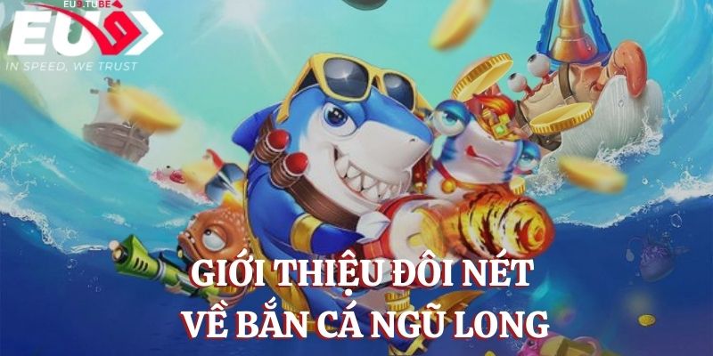 gioi-thieu-ban-ca-ngu-long
