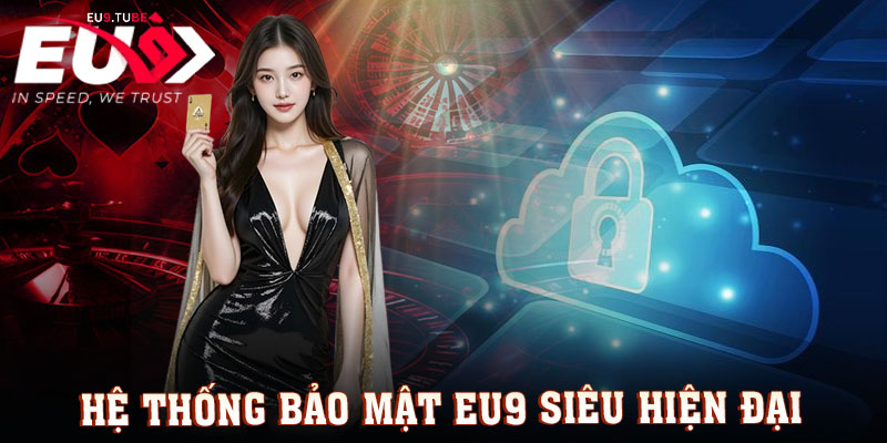 hẹ-thong-bao-mat-eu9-hien-dai