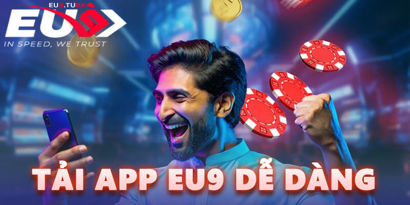 tai-app-eu9-de-dang-cho-nguoi-moi