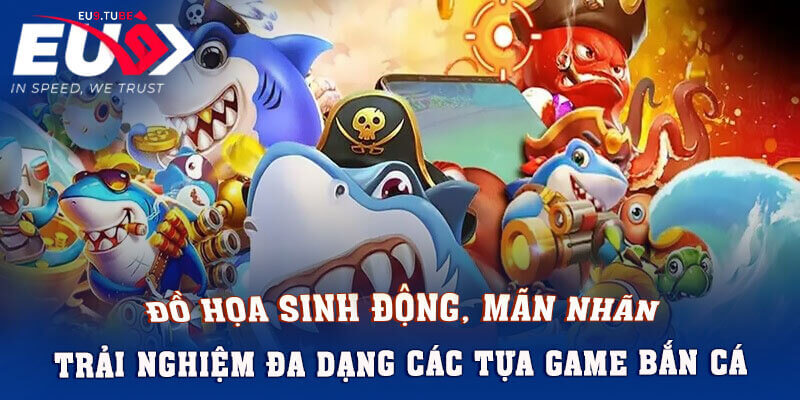 trai-nghiem-da-dang-game-ban-ca